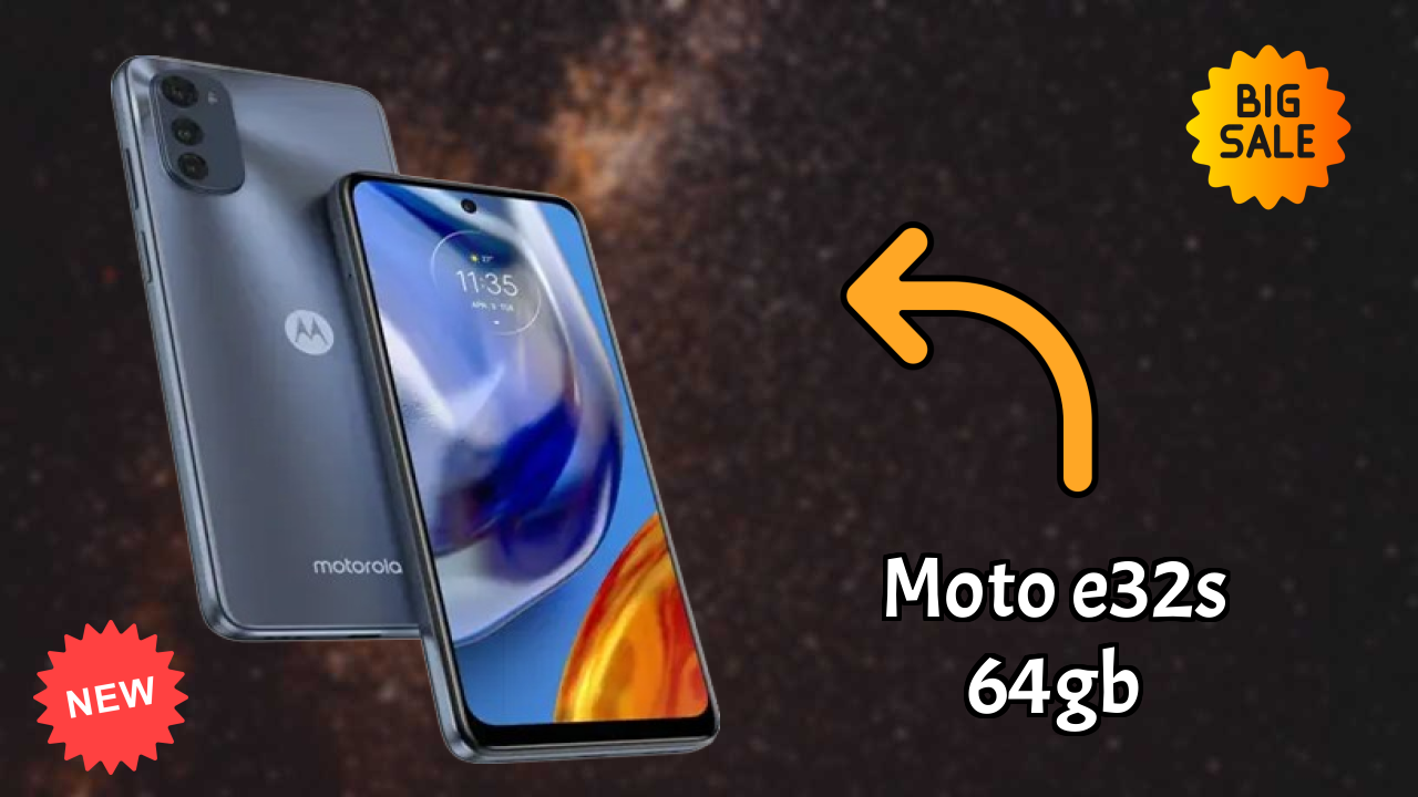 Moto E32s 64GB Price: ₹7,198 - Complete Analysis