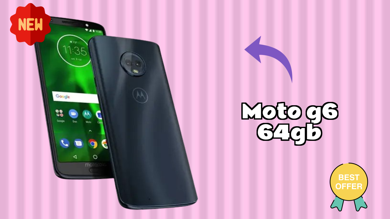 Moto G6 64GB Price Drop: Available at Just ₹12,999