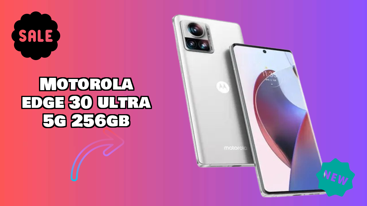 Best Motorola Edge 30 Ultra 5G 256GB Deals - Price Dropped to ₹39,999 Only!