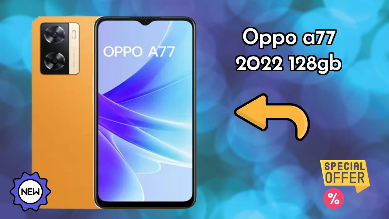 OPPO A77 2022 128GB RAM Review: 4 GB RAM Multitasking Analysis