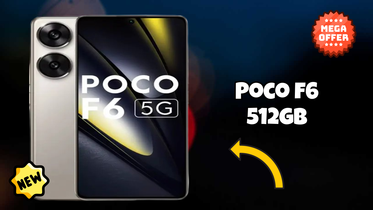 2026 POCO F6 512GB: Best Smartphone in World for All Smartphone U