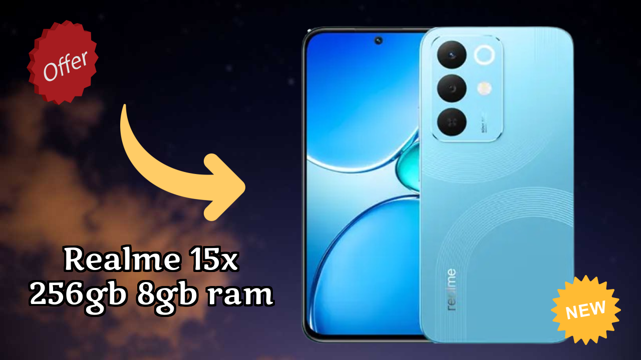 Top Reasons to Choose Realme 15x 256GB 8GB RAM in 2026
