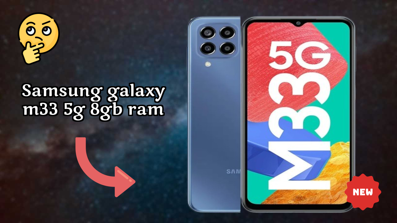 Samsung Galaxy M33 5G 8GB RAM 2026 Feature Breakdown – Full Deep Dive
