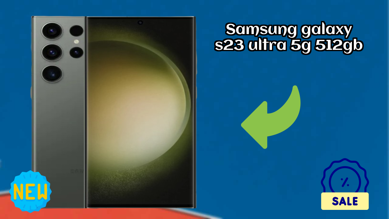 Should You Buy Samsung Galaxy S23 Ultra 5G 512GB in 2026? Complete Analysis