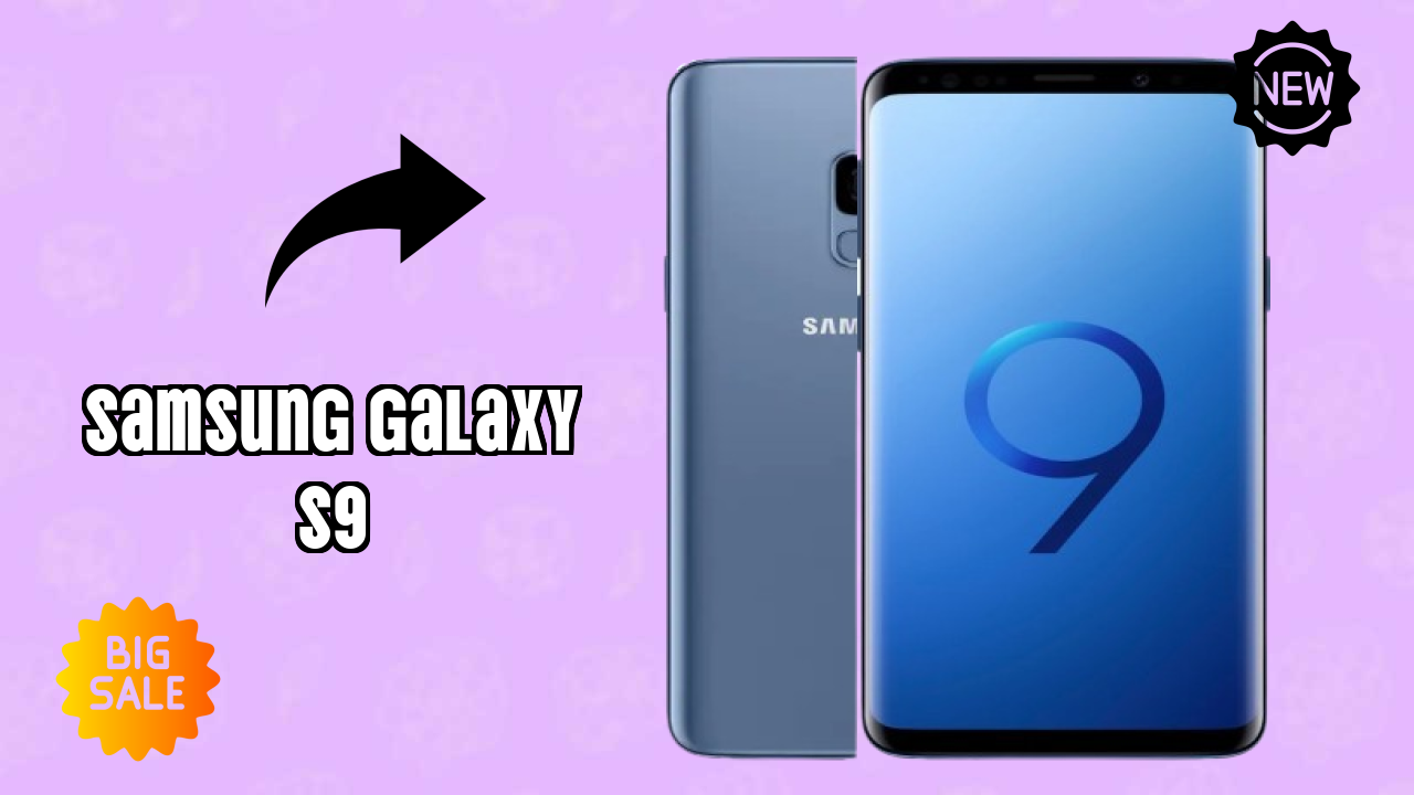 Samsung Galaxy S9 at ₹62,500 - Best Deal Available