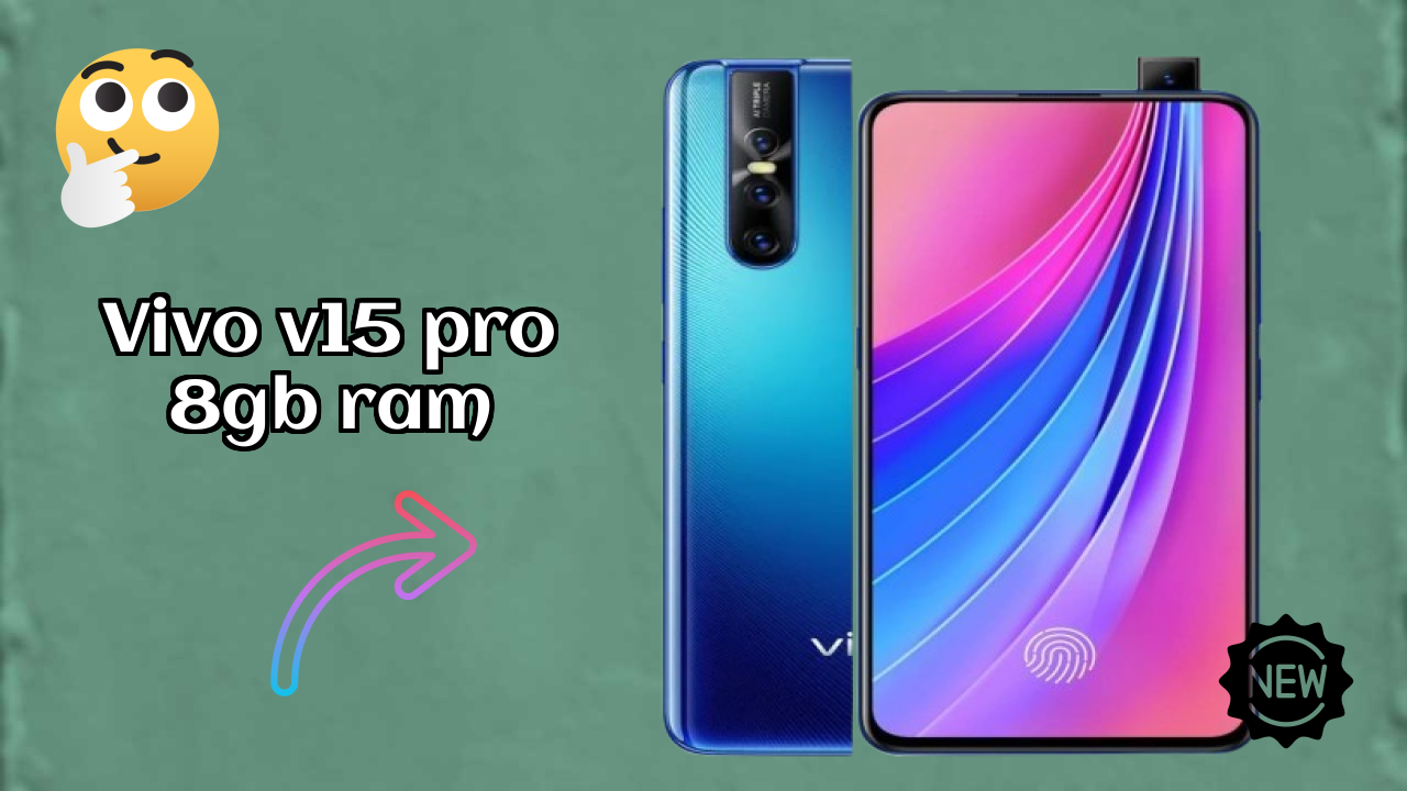 Vivo V15 Pro 8GB RAM Price Drop: Just ₹34,990 Available