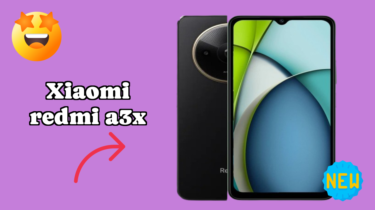 2026 Xiaomi Redmi A3X: Best Smartphone in World for All Smartphone U