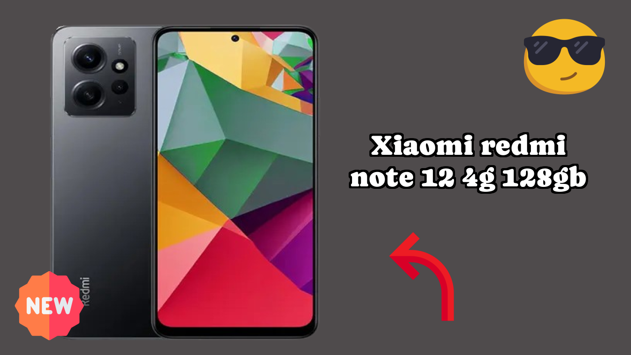 Top Reasons to Choose Xiaomi Redmi Note 12 4G 128GB in 2026